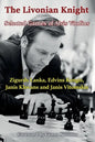 The Livonian Knight: Selected Games of Alvis Vitolins - Paperback