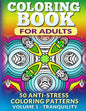 Coloring Book for Adults - Vol 1 Tranquility: 50 Anti-Stress Coloring Patterns - Paperback