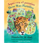Aquí Era El Paraíso / Here Was Paradise: Selección de Poemas de Humberto Ak'abal / Selected Poems of Humberto Ak'abal - Hardcover