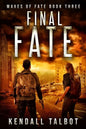 Final Fate: A Post-Apocalyptic EMP Survival Thriller - Paperback