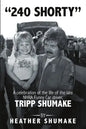 240 Shorty: A Celebration of the Life of the Late NHRA Funny Car Driver, Tripp Shumake - Paperback