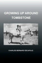 Growing Up Around Tombstone - Paperback