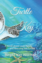 Turtle Key: A Novel about Love, Family and Rescuing Sea Turtles - Paperback