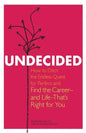 Undecided: How to Ditch the Endless Quest for Perfect and Find the Career-and Life-That's Right for You - Paperback