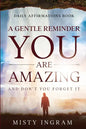 Daily Affirmations: A Gentle Reminder - You Are Amazing - Paperback