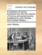 A Collection of Hymns. Extracted from the First Volume of Hymns and Sacred Poems, Published by John Wesley, ... and Charles Wesley, ... - Paperback