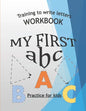 Training To Write Letters Workbook My First Abc Practice For Kids: My First Book Tracing big Letters and Shapes, for Preschoolers and Toddlers ages 2- - Paperback