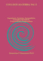 COLLEGE ALGEBRA, Vol. 2: Equations, Systems, Inequalities, Complex numbers, Polynomials, Progressions - Paperback