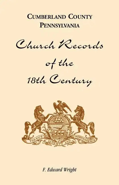 Cumberland County, Pennsylvania, Church Records of the 18th Century - Paperback