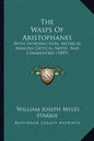 The Wasps Of Aristophanes: With Introduction, Metrical, Analysis Critical Notes, And Commentary (1897) - Paperback