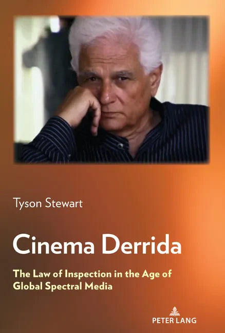 Cinema Derrida: The Law of Inspection in the Age of Global Spectral Media - Hardcover
