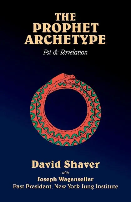 The Prophet Archetype: Psi & Revelation - Paperback