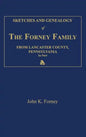 Sketches and Genealogy of the Forney Family from Lancaster County., Pennsylvania, in Part - Hardcover