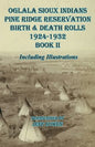 Oglala Sioux Indians Pine Ridge Reservation Birth and Death Rolls 1924-1932 Book II - Paperback
