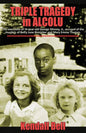 Triple Tragedy in Alcolu: The execution of 14-year-old George Stinney, Jr., accused of the murders of Betty June Binnicker and Mary Emma Thames. - Paperback