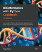 Bioinformatics with Python Cookbook - Third Edition: Use modern Python libraries and applications to solve real-world computational biology problems - Paperback