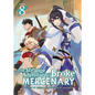 The Strange Adventure of a Broke Mercenary (Light Novel) Vol. 8 - Paperback