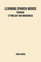 Learning Spanish Words Through Etymology and Mnemonics - Paperback