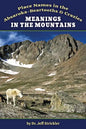 Meanings in the Mountains: Place Names in the Absaroka-Beartooths and Crazies - Paperback