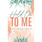 Hold On to Me - Paperback