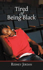 Tired of Being Black - Paperback