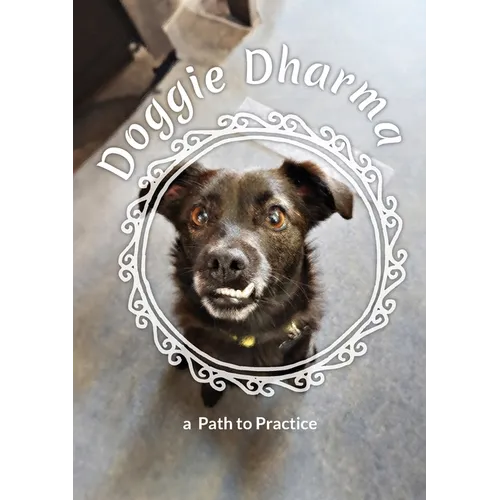 Doggie Dharma: a Path to Practice - Paperback