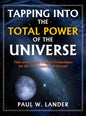 Tapping Into the Total Power of the Universe: Time and Gravity Control Technologies for the 21st Century and Beyond - Hardcover