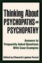 Thinking About Psychopaths and Psychopathy: Answers to Frequently Asked Questions With Case Examples - Paperback
