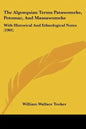 The Algonquian Terms Patawomeke, Potomac, and Massawomeke: With Historical and Ethnological Notes (1901) - Paperback
