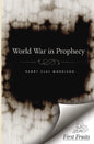 The World War in Prophecy: The Downfall of the Kaiser and The End of the Dispensation - Paperback