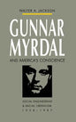 Gunnar Myrdal and America's Conscience: Social Engineering and Racial Liberalism, 1938-1987 - Paperback