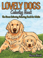 Lovely Dogs Coloring Book The Stress Relieving Coloring Book For Adults - Hardcover