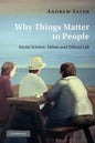 Why Things Matter to People: Social Science, Values and Ethical Life - Paperback