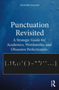 Punctuation Revisited: A Strategic Guide for Academics, Wordsmiths, and Obsessive Perfectionists - Paperback