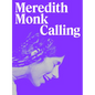 Meredith Monk: Calling - Paperback