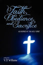 Faith, Obedience, and Sacrifice...as Inspired by the Holy Spirit - Paperback
