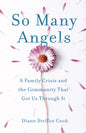 So Many Angels: A Family Crisis and the Community That Got Us Through It - Paperback
