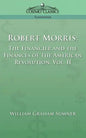 Robert Morris: The Financier and the Finances of the American Revolution, Vol. 2 - Paperback