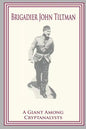 Brigadier John Tiltman: A Giant Among Cryptanalysts - Paperback
