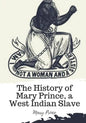 The History of Mary Prince, a West Indian Slave - Paperback