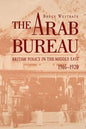 The Arab Bureau: British Policy in the Middle East, 1916-1920 - Paperback
