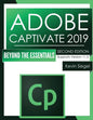 Adobe Captivate 2019: Beyond The Essentials (2nd Edition) - Paperback