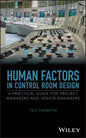 Human Factors in Control Room Design: A Practical Guide for Project Managers and Senior Engineers - Hardcover