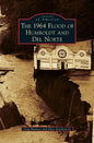 1964 Flood of Humboldt and del Norte - Hardcover