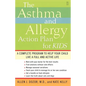The Asthma and Allergy Action Plan for Kids: A Complete Program to Help Your Child Live a Full and Active Life - Paperback