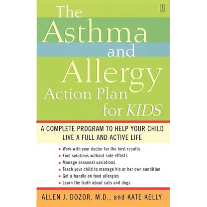 The Asthma and Allergy Action Plan for Kids: A Complete Program to Help Your Child Live a Full and Active Life - Paperback