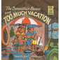 The Berenstain Bears and Too Much Vacation - Hardcover