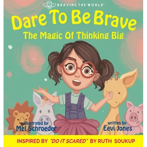 Dare To Be Brave: The Magic Of Thinking Big - Hardcover