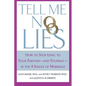 Tell Me No Lies: How to Stop Lying to Your Partner-And Yourself-In the 4 Stages of Marriage - Paperback
