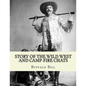 Story of the wild West and camp-fire chats: a full and complete history of the renowned pioneer quartette, Boone, Crockett, Carson and Buffalo Bill re - Paperback